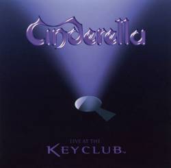 Cinderella (USA) : Live at the Key Club